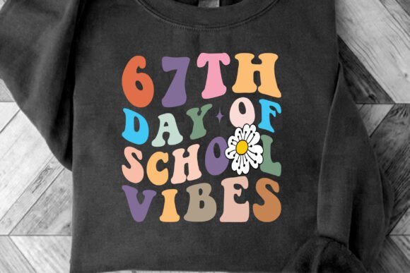 67th Day of School Vibes Funny Six Seven Graphics