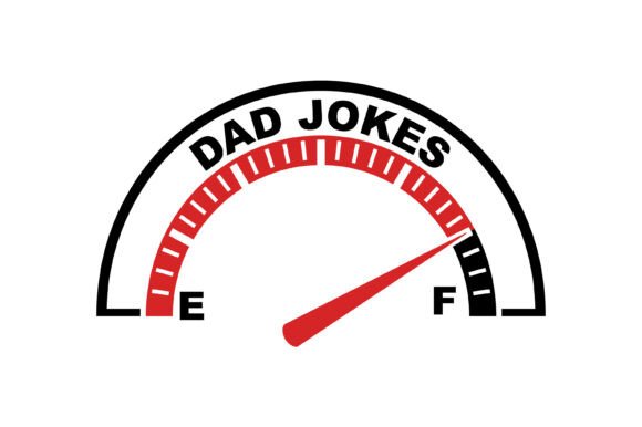 Funny Dad Jokes Fuel Gauge Graphics for T-Shirt Designs