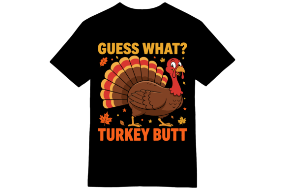 Guess What Turkey Butt T-shirt